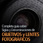 Guía Completa de Siglas de Objetivos Fotográficos